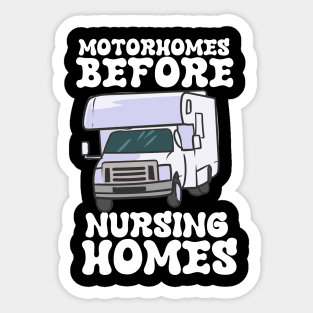 Motorhomes Before Nursing Homes Sticker